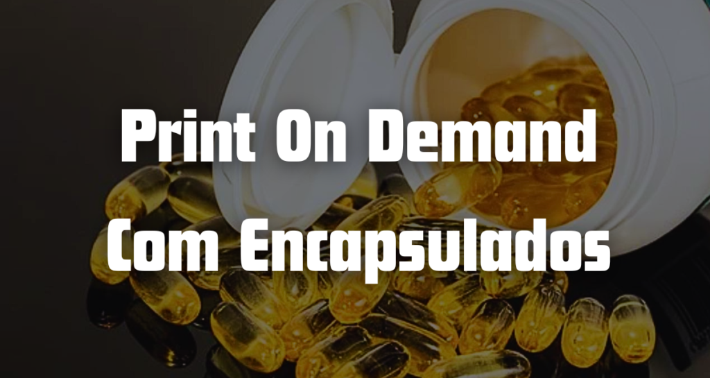 Print on demand com encapsulados